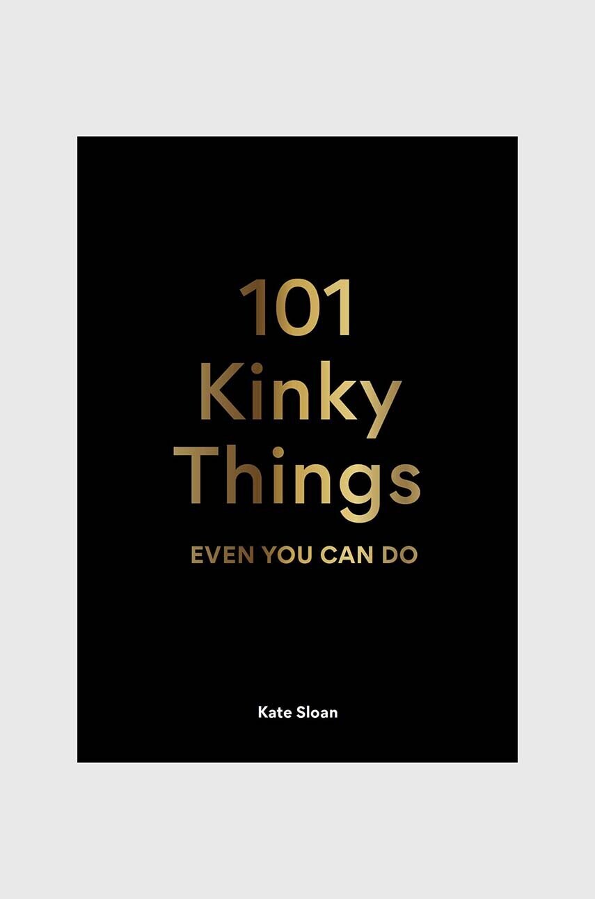 Книга Esteban 101 Kinky Things, Kate Sloan
