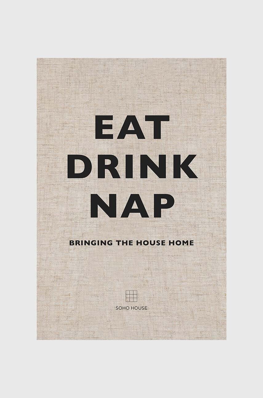 Книга Eat Drink Nap, Soho House