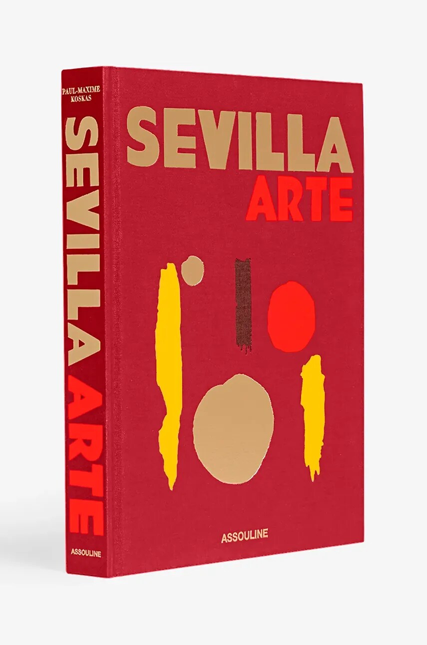 Книга Assouline Sevilla Arte by Paul-Maxime Koskas, English